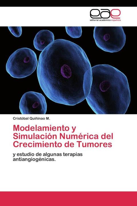 Produktbild Modelamiento y Simulación Numérica del Crecimiento de Tumores (Cristóbal Quiñinao M., 2011)