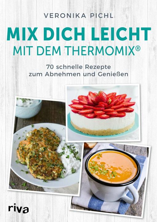 Produktbild Mix dich leicht mit dem Thermomix® (Deutsch, Veronika Pichl, 2021)