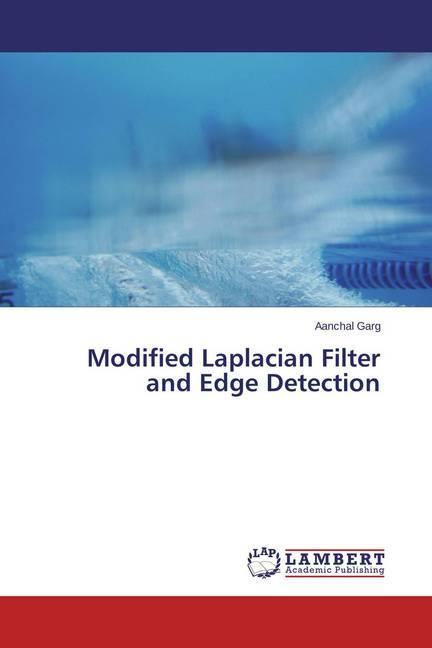 Produktbild Modified Laplacian Filter and Edge Detection (Aanchal Garg, 2015)