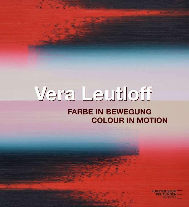Immagine prodotto Vera Leutloff: Farbe in Bewegung/ Colour in Motion (Inglese, Tedesco, Holger Kube Ventura, 2022)