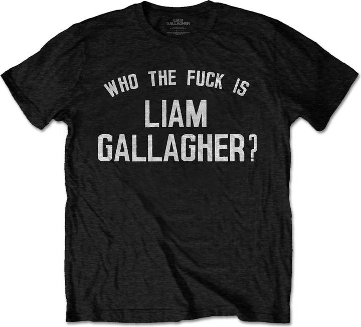 Liam Gallagher Who The Fuck…