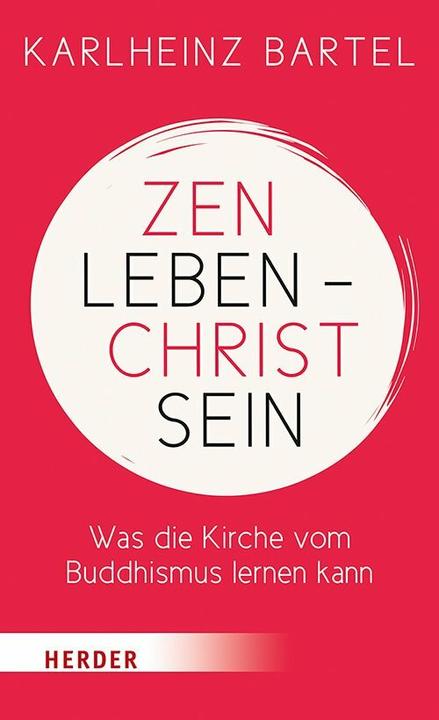 Image du produit Zen leben - Christ sein (Allemand, Karlheinz Bartel, 2019)