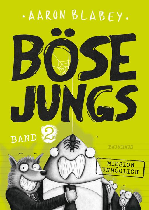 Produktbild Böse Jungs - Mission Unmöglich (Deutsch, Aaron Blabey, 2017)