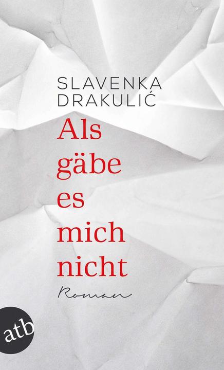 Produktbild Als gäbe es mich nicht (Deutsch, Astrid Philippsen, Slavenka Drakulic, 2016)
