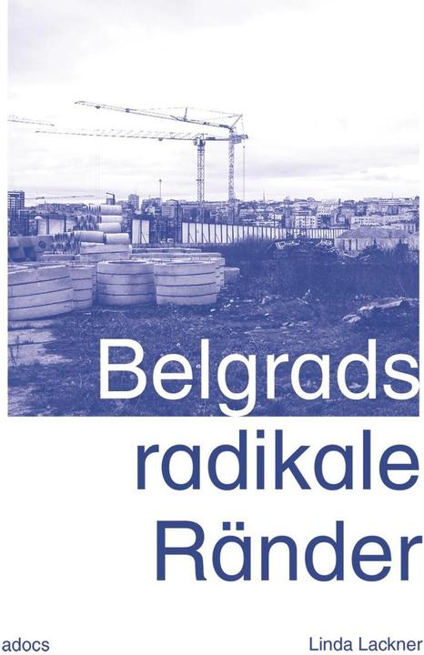 Produktbild Belgrads radikale Ränder (Deutsch, Linda Lackner, 2020)