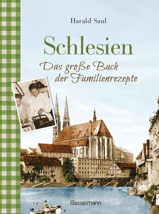 Produktbild Schlesien - Das grosse Buch der Familienrezepte (Deutsch, Harald Saul, 2019)