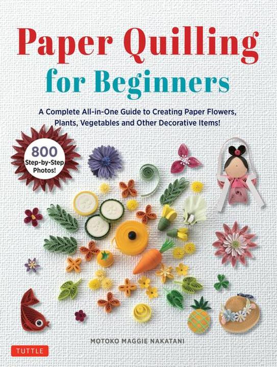 Produktbild Paper Quilling for Beginners (Englisch, Motoko Maggie Nakatani, 2024)
