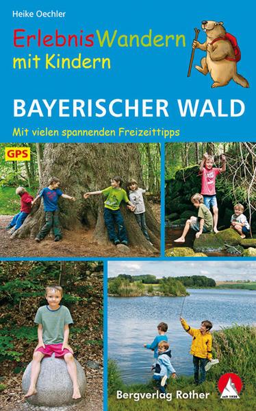 Produktbild Erlebniswandern mit Kindern Bayerischer Wald (Deutsch, Heike Oechler, 2021)