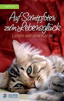 Auf Samtpfoten zum Lebensglück (Deutsch, Angelika Kail, 2011)