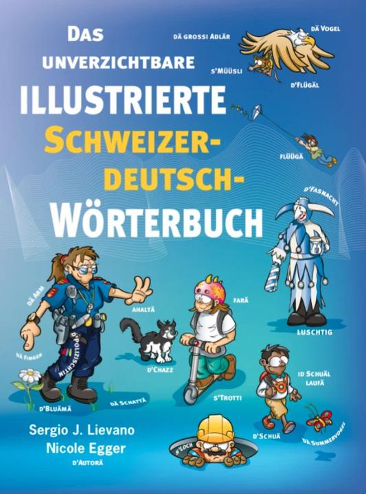 Produktbild Das unverzichtbare illustrierte Schweizerdeutsch-Wörterbuch (Deutsch, Schweizerdeutsch, Nicole Egger, Sergio J Lievano, 2022)