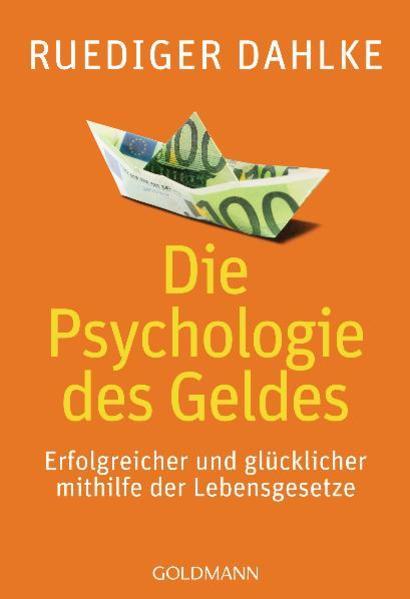 Produktbild Die Psychologie des Geldes (Deutsch, Ruediger Dahlke, 2011)