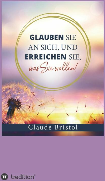 Immagine prodotto Glauben Sie an sich, und erreichen Sie, was Sie wollen (Tedesco, Claude Bristol, 2018)
