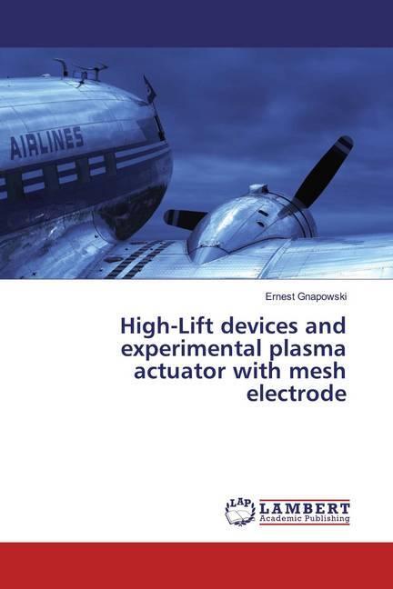 Produktbild High-Lift devices and experimental plasma actuator with mesh electrode (Deutsch, Ernest Gnapowski, 2019)