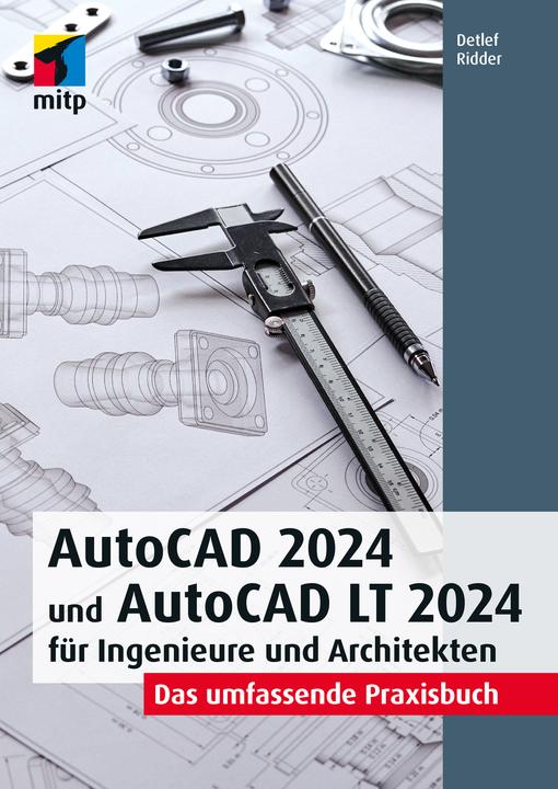Actual product image AutoCAD 2024 und AutoCAD LT 2024 für Ingenieure und Architekten (German, Detlef Ridder, 2023)
