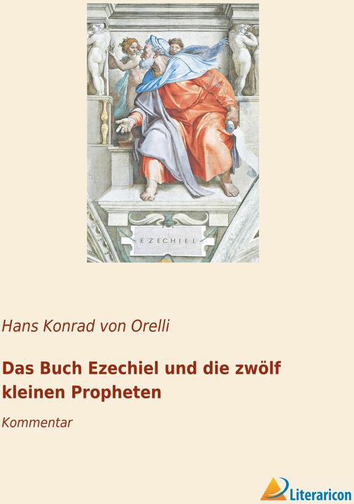 Produktbild Das Buch Ezechiel und die zwölf kleinen Propheten (Deutsch, Hans Konrad von Orelli, 2019)