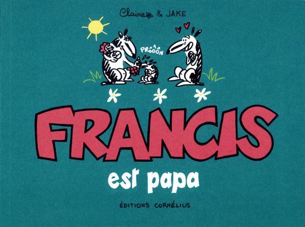 Image du produit Francis est papa (Français, Claire, Raynal Jake, 2019)