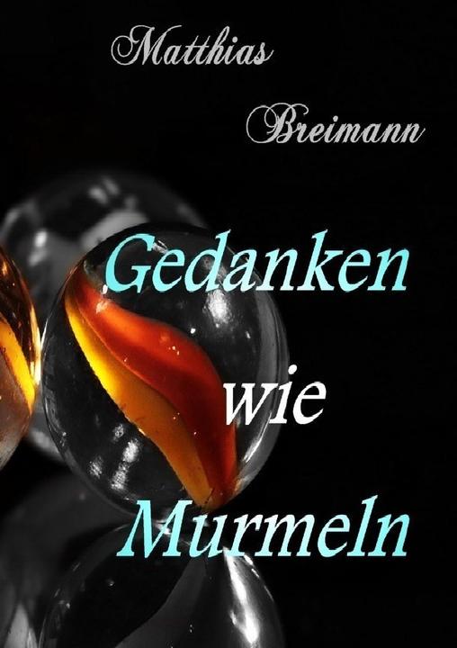 Produktbild Gedanken wie Murmeln (Deutsch, Matthias Breimann, 2018)