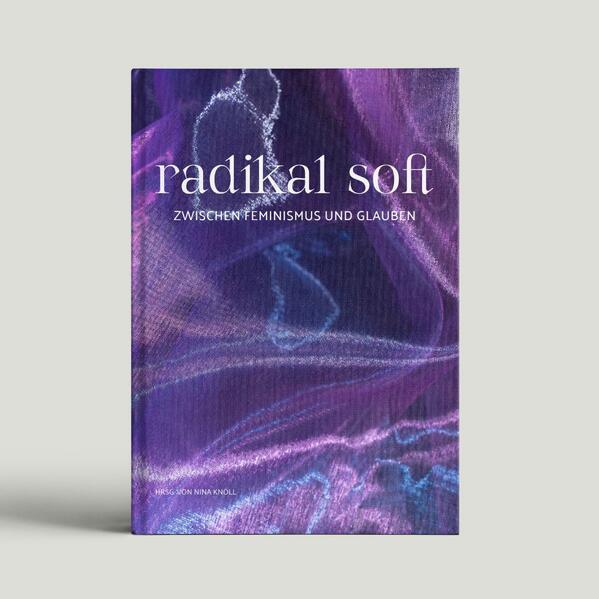 Immagine prodotto radikal soft (Tedesco, Merle Niederwemmer, Anna Kaufmann, Sarah Banhardt, Maike Schöfer, Sr M. Sophia Gisa, Sarah Vecera, Nina Knöll, Paula Nowak, 2022)