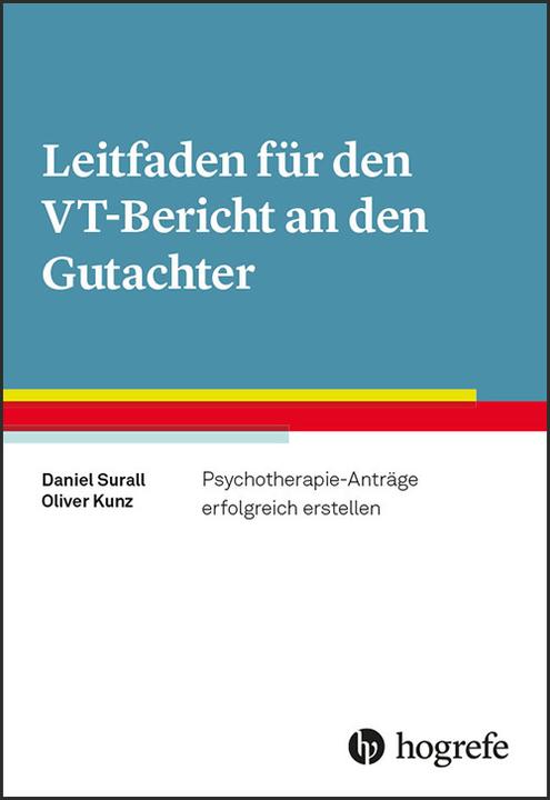 Produktbild Leitfaden für den VT-Bericht an den Gutachter (Deutsch, Daniel Surall, Oliver Kunz, 2019)