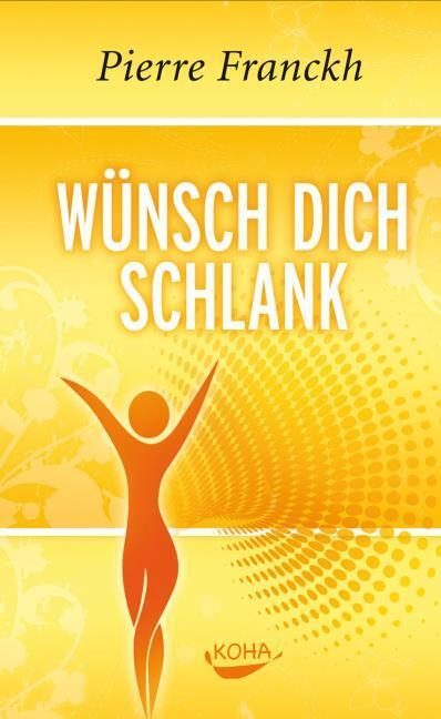 Produktbild Wünsch dich schlank (Deutsch, Pierre Franckh, 2010)