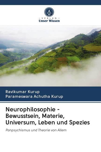 Produktbild Neurophilosophie - Bewusstsein, Materie, Universum, Leben und Spezies (Deutsch, Ravikumar Kurup, Parameswara Achutha Kurup, 2020)