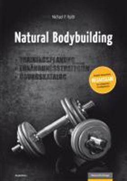 Natural Bodybuilding (Deutsch, Michael P. Raith, 2013)