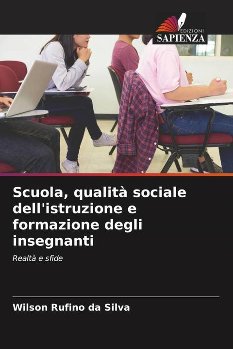 Produktbild Scuola, qualità sociale dell'istruzione e formazione degli insegnanti (Wilson Rufino da Silva, 2023)