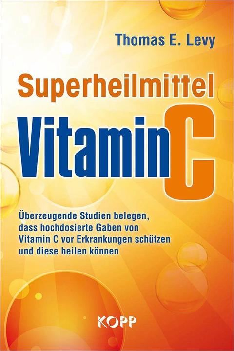 Superheilmittel Vitamin C (Deutsch, Thomas E. Levy, 2017)