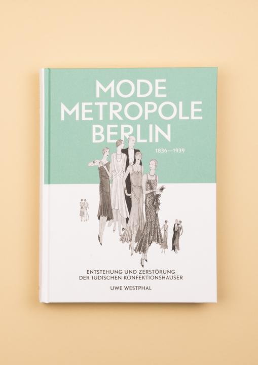 Produktbild Modemetropole Berlin 1836 - 1939 (Deutsch, Uwe Westphal, 2019)