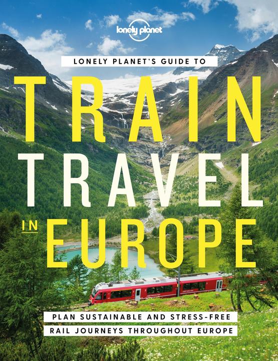 Produktbild Lonely Planet's Guide to Train Travel in Europe (Englisch, Lonely Planet, 2022)