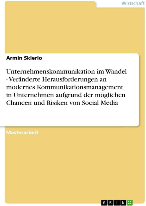 Produktbild Unternehmenskommunikation im Wandel - Veränderte Herausforderungen an modernes Kommunikationsma (Deutsch, Armin Skierlo, 2012)
