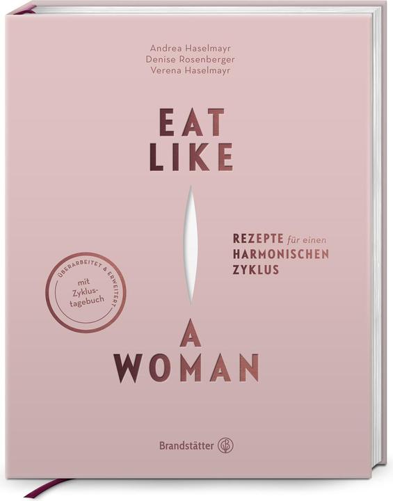 Produktbild Eat like a Woman (Deutsch, Denise Rosenberger, Andrea Haselmayr, Verena Haselmayr, 2023)