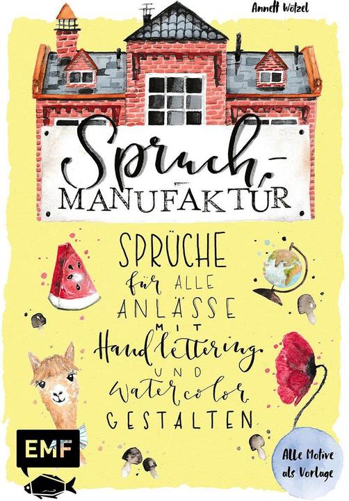 Image du produit Spruch-Manufaktur – Sprüche für alle Anlässe mit Handlettering und Watercolor gestalten (Allemand, Annett Wötzel, 2021)