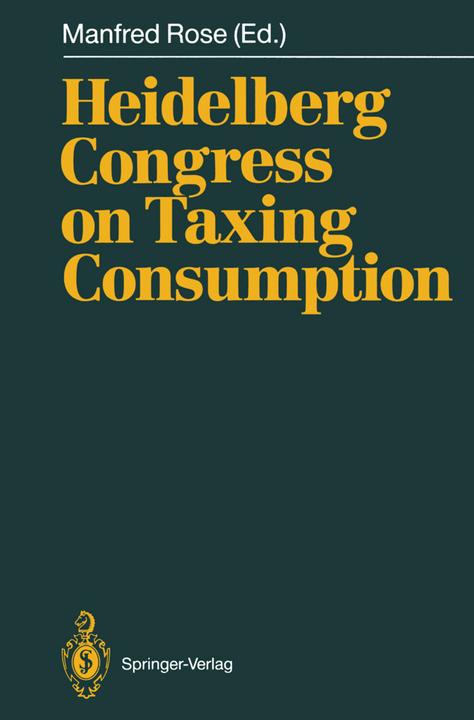 Produktbild Heidelberg Congress on Taxing Consumption (Manfred Rose, 2012)