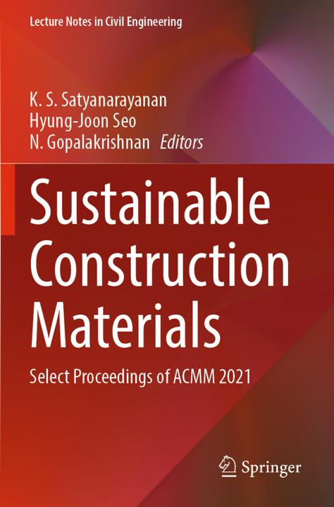 Immagine prodotto Sustainable Construction Materials (K. S. Satyanarayanan, N. Gopalakrishnan, Hyung-Joon Seo, 2022)