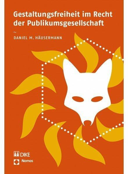 Immagine prodotto DiKE Gestaltungsfreiheit im Recht der Publikumsgesellschaft (Tedesco, Daniel M. Häusermann, 2015)
