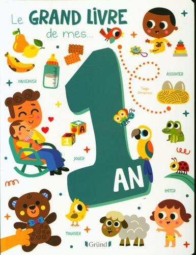 Image du produit Gründ éditions Le grand livre de mes 1 an (Français, Americo Tiago, 2021)