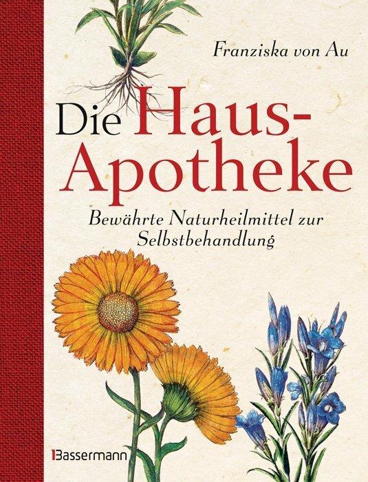 Produktbild Die Hausapotheke (Deutsch, Franziska von Au, 2011)