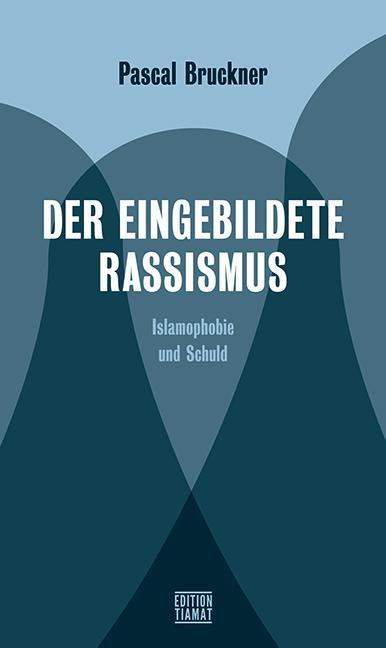 Produktbild Der eingebildete Rassismus (Deutsch, Pascal Bruckner, 2020)