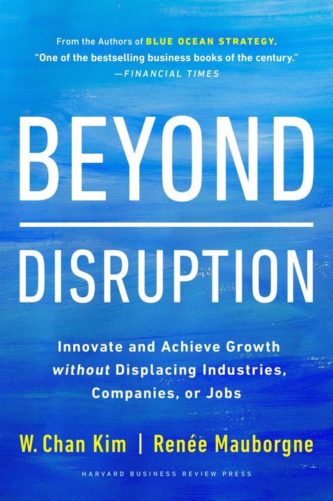Produktbild Beyond Disruption (Englisch, W. Chan Kim, Renée A. Mauborgne, 2023)