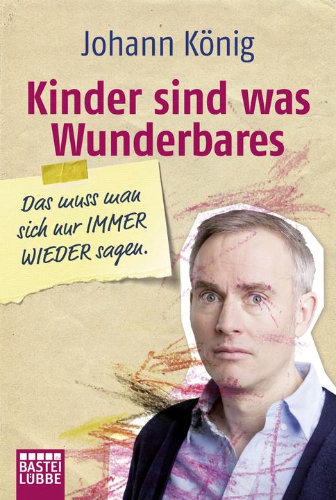 Actual product image Kinder sind was Wunderbares, das muss man sich nur IMMER WIEDER sagen (German, John King, 2016)