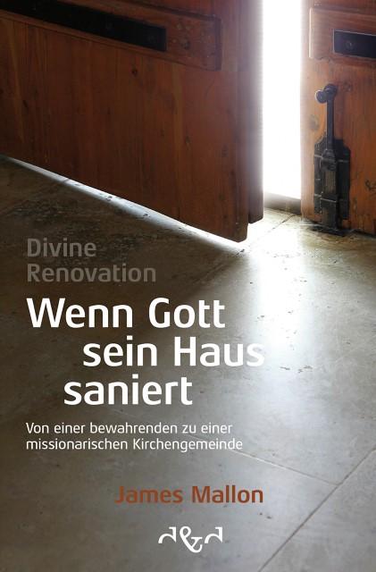 Produktbild Divine Renovation - Wenn Gott sein Haus saniert (Deutsch, James, Mallon, 2017)
