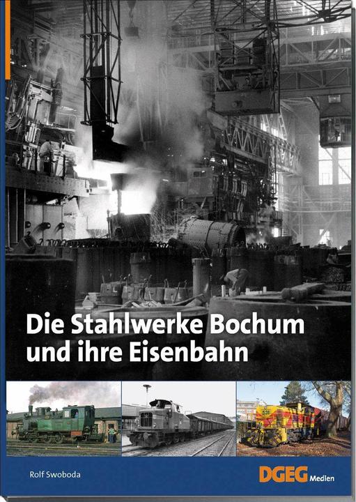 Image du produit Die Stahlwerke Bochum und ihre Eisenbahn (Allemand, Rolf Swoboda, 2024)