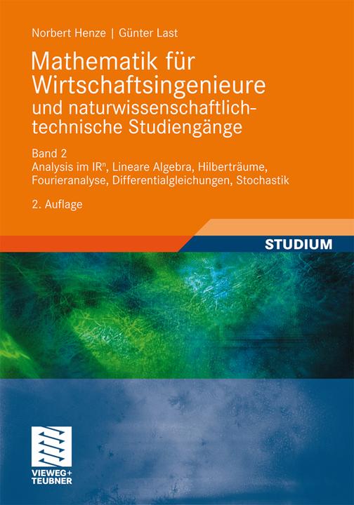 Actual product image Mathematik für Wirtschaftsingenieure und naturwissenschaftlich-technische Studiengänge 2 (German, Norbert Henze, Günter Last, 2010)