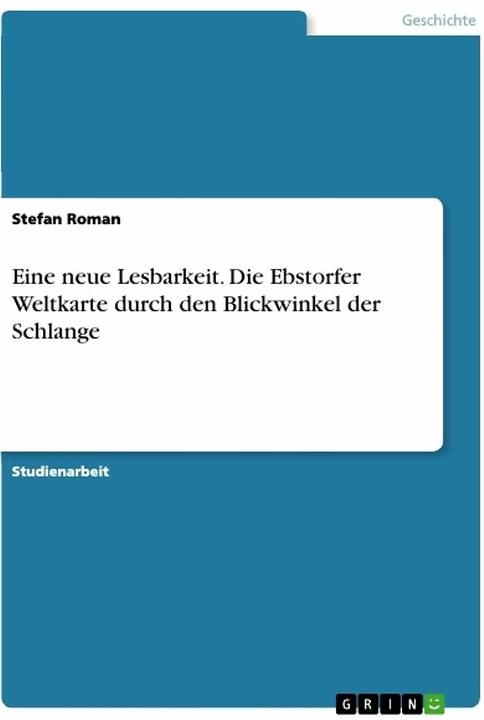 Actual product image Eine neue Lesbarkeit. Die Ebstorfer Weltkarte durch den Blickwinkel der Schlange (German, Stefan Roman, 2021)