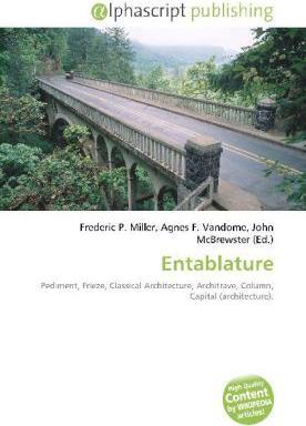 Actual product image Entablature (Agnes F. Vandome, Frederic P. Miller, John McBrewster, 2010)