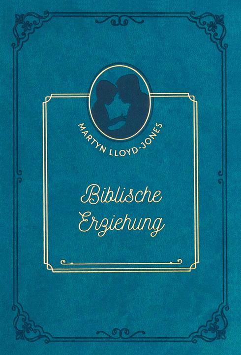 Actual product image Biblische Erziehung (German, David Martyn Lloyd-Jones, 2024)