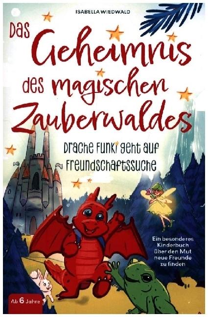 Actual product image Das Geheimnis des magischen Zauberwaldes - Drache Funki geht auf Freundschaftssuche - Ein besonderes (Isabella Wiedwald, 2024)