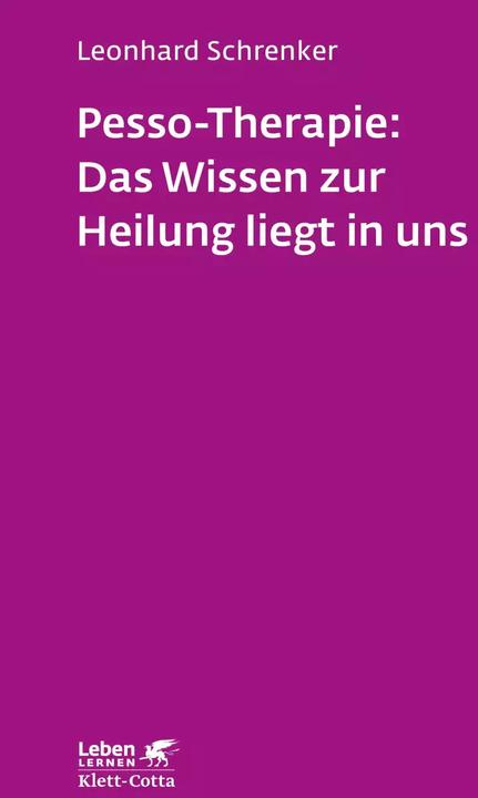 Produktbild Pesso-Therapie: Das Wissen zur Heilung liegt in uns (Deutsch, Leonhard Schrenker, 2017)