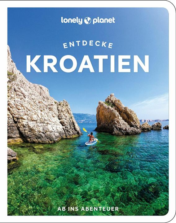 Produktbild Reiseführer Entdecke Kroatien (Deutsch, Anja Mutic, Lucie Grace, Isabel Putinja, 2025)